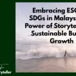 The Power of Storytelling in ESG: Insights from Malaysian Innovators